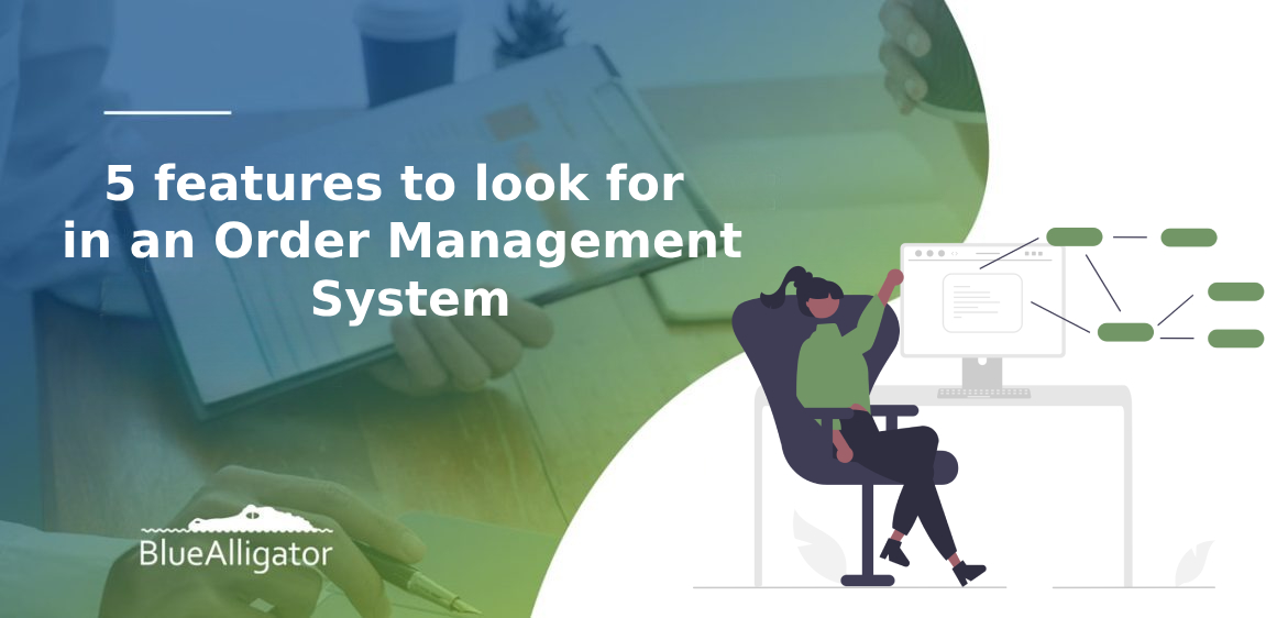 5 features to look for in an Order Management System pic